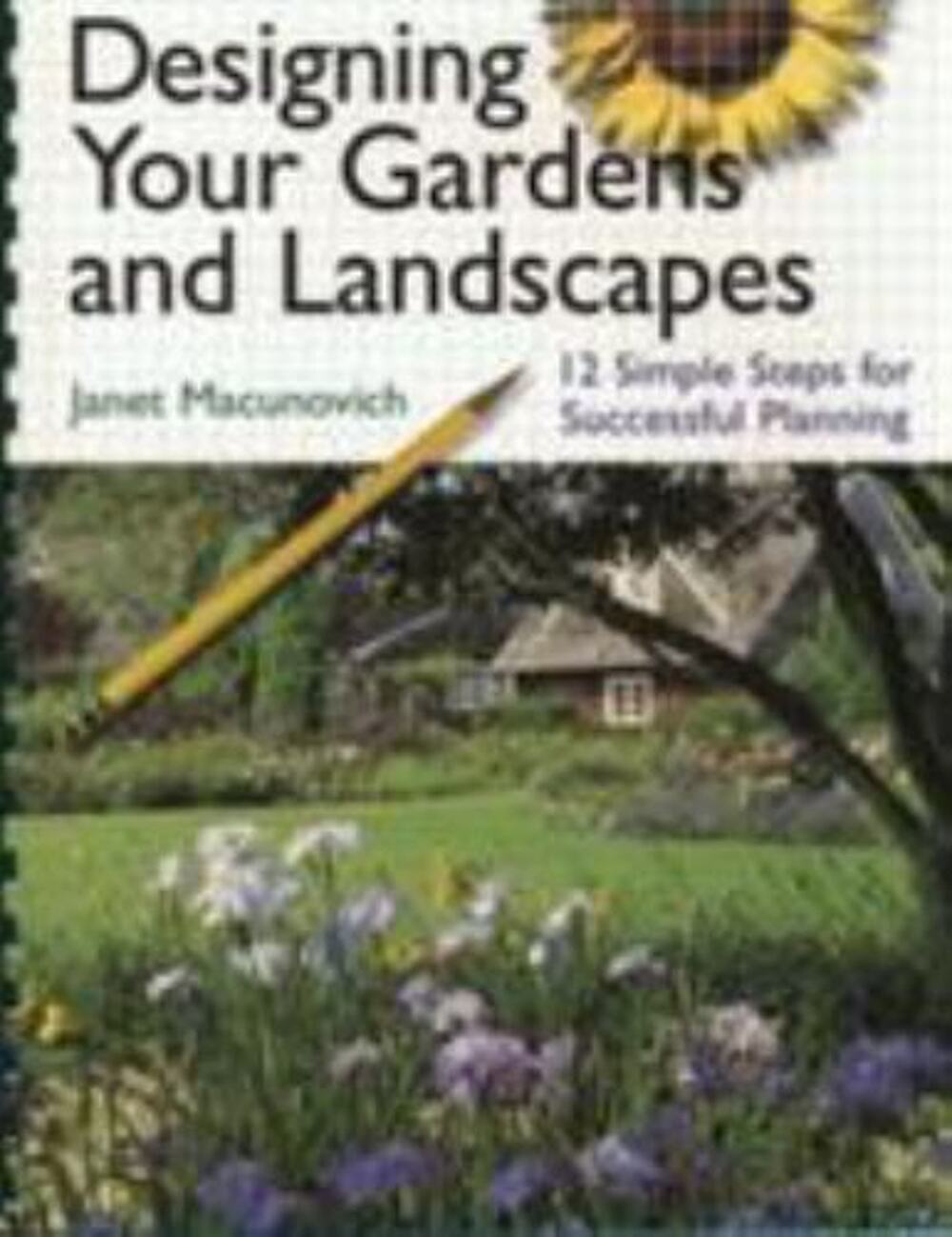 Designing Your Gardens and Landscapes: 12 Simple Steps for Success - GOOD
